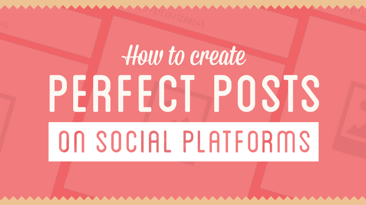 How To Create The Perfect Social Media Post